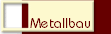 Metallbau